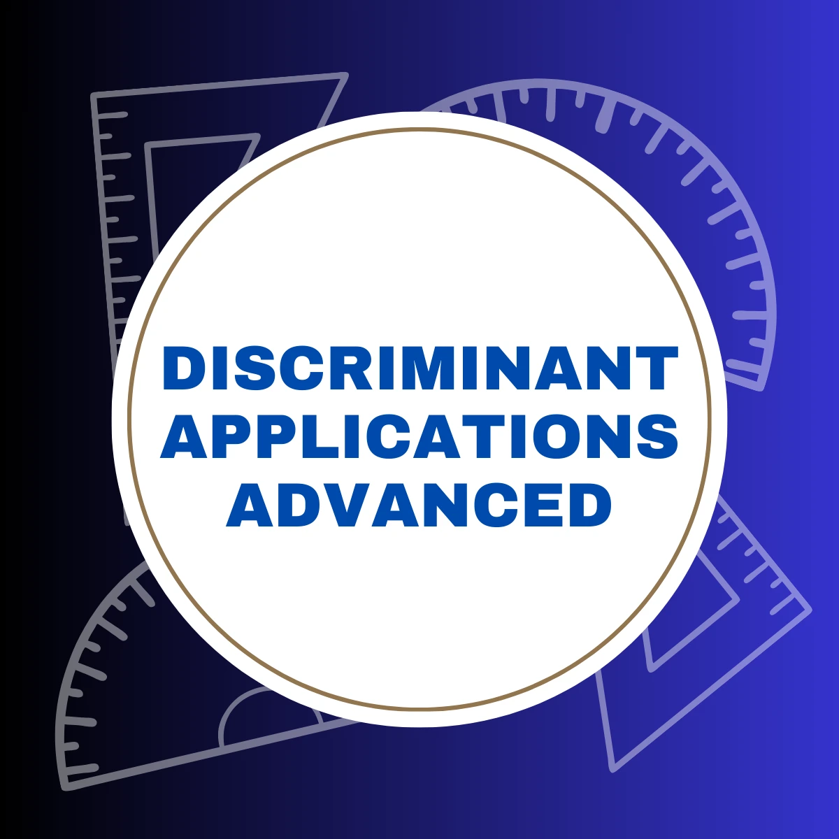 Advanced Discriminant Applications